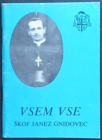 Vsem vse : Škof Janez Gnidovec