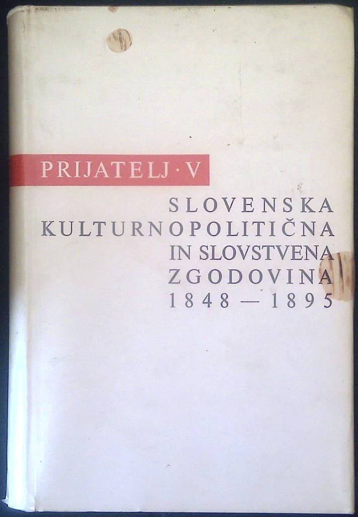 Ivan Prijatelj V. - Slovenska kulturnopolitična in slovstvena zgodovina 1848 - 1895
