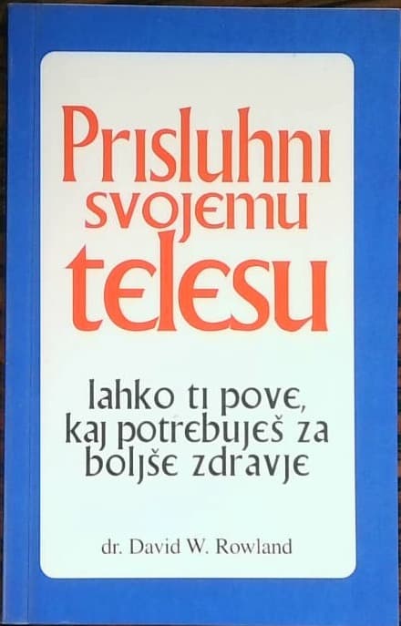 Prisluhni svojemu telesu - lahko ti pove kaj potrebuješ za boljše zdravje